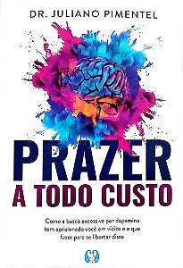 Livro Prazer a Todo Custo Autor Pimentel, Juliano (2024) [seminovo]