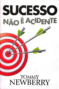 Livro Sucesso Não é Acidente Autor Newberry, Tommy (2008) [usado]