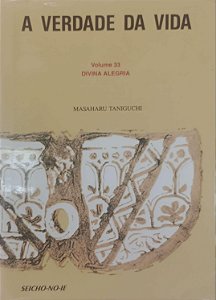 Livro Divina Alegria - a Verdade da Vida Vol. 33 Autor Taniguchi, Masaharu (1992) [usado]