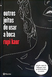 Livro Outros Jeitos de Usar a Boca - Edição Especial Bílingue Autor Kaur, Rupi (2017) [seminovo]