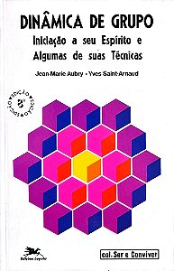 Livro Dinâmica de Grupo: Iniciação a seu Espírito e Algumas de suas Técnicas Autor Aubry, Jean-marie (2003) [usado]