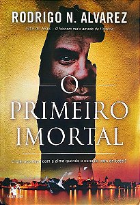 Livro o Primeiro Imortal Autor Alvarez, Rodrigo N. (2019) [seminovo]