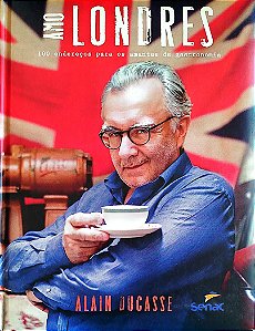 Livro Amo Londres Autor Ducasse, Alain (2014) [seminovo]