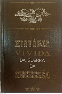 Livro História Vivida da Guerra da Secessão - Tomo 2 Autor Michal, Bernard [usado]