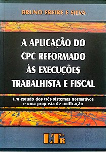Livro a Aplicação do Cpc Reformado Às Execuções Trabalhista e Fiscal Autor Silva, Bruna Freire e (2008) [seminovo]