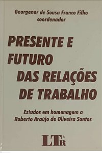 Livro Presente e Futuro das Revelações de Trabalho Autor Filho (coord), Georgenor de Sousa Franco (2000) [usado]