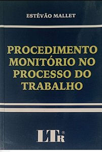 Livro Procedimento Monitório no Processo do Trabalho Autor Mallet, Estêvão (2000) [usado]