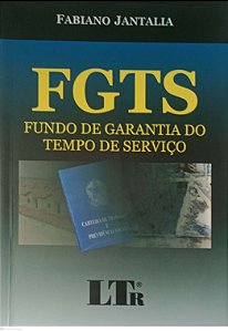 Livro Fgts - Fundo de Garantia do Tempo de Serviço Autor Jantalia, Fabiano (2008) [usado]