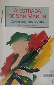 Livro a Estrada de San Martín Autor Segato, Carlos Augusto (1992) [usado]