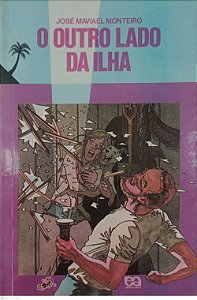 Livro o Outro Lado da Ilha Autor Monteiro, José Maviael (1990) [usado]