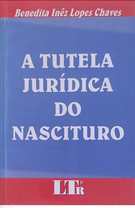 Livro a Tutela Jurídica do Nascituro Autor Chaves, Benedita Inêz Lopes (2000) [usado]