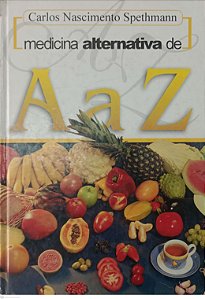 Livro Medicina Alternativa de a a Z Autor Spethmann, Carlos Nascimento (2003) [usado]