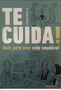 Livro Te Cuida ! Guia para Uma Vida Saudável Autor Domênico, Dr. Cláudio (2012) [usado]
