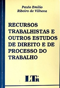Livro Recursos Trabalhistas e Outros Estudos de Direito e de Processo do Tra Autor Vilhena, Paulo Emílio Ribeiro de (2001) [usado]