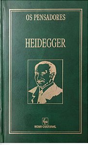 Livro Heidegger - Conferências e Escritos Filosóficos (coleção os Pensadores - Nova Cultural) Autor Heidegger, Martin (1996) [usado]