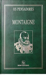 Livro Montaigne - Ensaios 2 Volumes (coleção os Pensadores - Nova Cultural) Autor Montaigne, Michel de (1996) [usado]