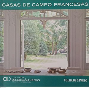 Livro Casas de Campo Francesas - Coleção Folha Decoração & Design 17 Autor Vários (2010) [usado]