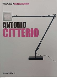 Livro Antonio Citterio - Coleção Folha Grandes Designers 7 Autor Capitanucci, Maria Vittoria (2012) [seminovo]