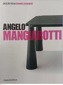 Livro Angelo Mangiarotti - Coleção Folha Grandes Designers 13 Autor Burkhardt, François (2012) [seminovo]
