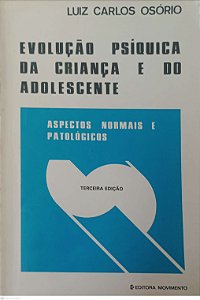 Livro Evolução Psíquica da Criança e do Adolescente: Aspectos Normais e Patológicos Autor Osório, Luiz Carlos (1992) [usado]