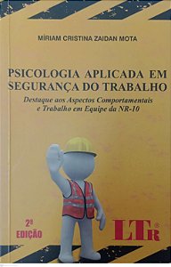 Livro Psicologia Aplicada em Segurança do Trabalho Autor Mota, Míriam Cristina Zaidan (2010) [usado]