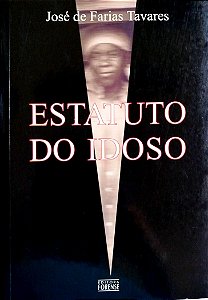 Livro Estatuto do Idoso Autor Tavares, José de Farias (2006) [seminovo]