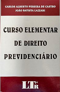 Livro Curso Elementar de Direito Previdenciário Autor Castro, Carlos Alberto Pereira de (2005) [usado]