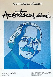 Livro Aconteceu, Sim!... Autor Décourt, Geraldo C. (1987) [usado]