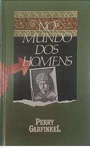 Livro no Mundo dos Homens Autor Garfinkel, Perry [usado]