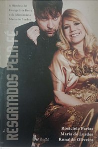 Livro Resgatados Pel Fé: a História do Evangelista Rony e da Missionária Maria de Lurdes Autor Farias, Rosicleia (2011) [usado]