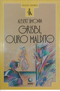 Livro Grisbi, Ouro Maldito Autor Simonin, Albert (1988) [usado]