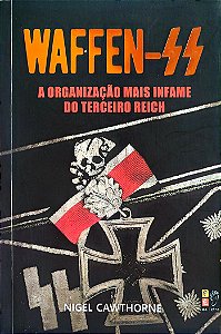 Livro Waffen-ss: a Organização Mais Infame do Terceiro Reich Autor Cawthorne, Nigel (2023) [seminovo]