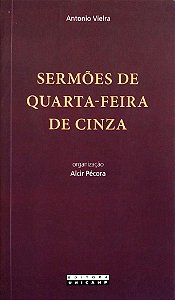 Livro Sermões da Quarta-feira de Cinza Autor Vieira, Padre Antônio (2016) [seminovo]