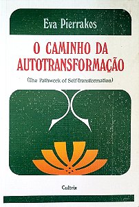 Livro o Caminho da Autotransformação Autor Pierrakos, Eva (2003) [seminovo]