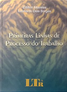 Livro Primeiras Linhas de Processo do Trabalho Autor Meireles, Edilton (2009) [usado]