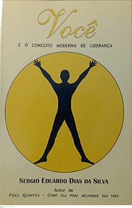 Livro Você e o Conceito Moderno de Liderança Autor Silva, Sergio Eduardo Dias da (2009) [usado]