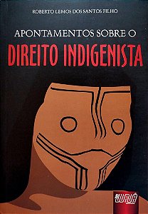 Livro Apontamentos sobre o Direito Indigenista Autor Filho, Roberto Lemos dos Santos (2006) [seminovo]