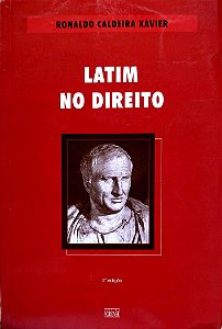 Livro Latim no Direito Autor Xavier, Ronaldo Caldeira (2005) [seminovo]