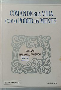 Livro Comande sua Vida com o Poder da Mente - Coleção Masaharu Taniguchi Vol. 10 Autor Taniguchi, Masaharu (1998) [usado]