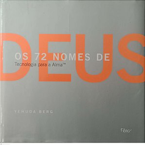 Livro os 72 Nomes de Deus - Tecnologia para a Alma Autor Berg, Yehuda (2005) [usado]