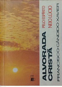 Livro Alvorada Cristã Autor Xavier, Francisco Cândido (1991) [usado]