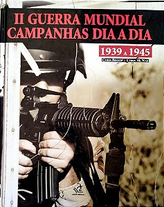 Livro Ii Guerra Mundial: Campanhas Dia a Dia Autor Bishop, Chris (2009) [seminovo]