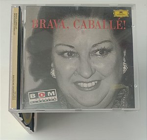 Cd Brava, Cabalé ! - Montserrat Caballé Interprete Montserrat Caballé (1994) [usado]