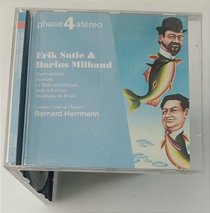 Cd Erik Satie & Darius Milhaud - London Festival Players Bernard Herrmann Interprete Erik Satie, Darius Milhaud (1996) [usado]