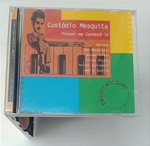Cd Custódio Mesquita / Prazer em Conhecê-lo - Coleção Acervo Funarte da Música Brasileira 15 Interprete Custódio Mesquita [usado]