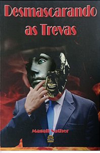 Livro Desmascarando as Trevas Autor Nather, Magali (2014) [usado]
