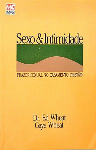 Livro Sexo e Intimidade Autor Wheat, Dr. Ed (1999) [usado]