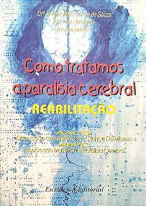 Livro Como Tratamos a Paralisia Cerebral: Reabilitação Autor Souza (org.), Dr. Ângela Maria Costa de (1997) [usado]