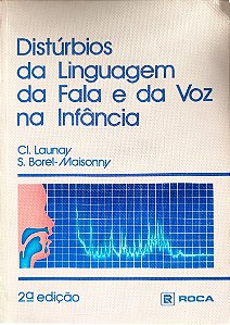 Livro Distúrbios da Linguagem da Fala e da Voz na Infância Autor Launay, Cl. (1986) [usado]