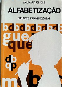 Livro Alfabetização: Disfunções Psiconeurológicas Autor Poppovic, Ana Maria [usado]